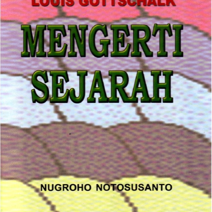 Mengerti Sejarah - penerjemah Nugroho Notosusanto