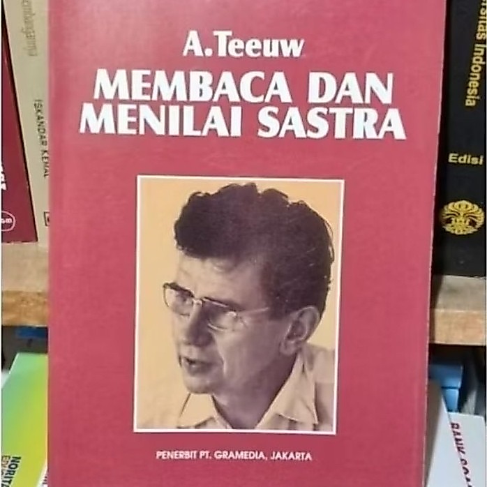 MEMBACA DAN MENILAI SASTRA       A.Teeuw