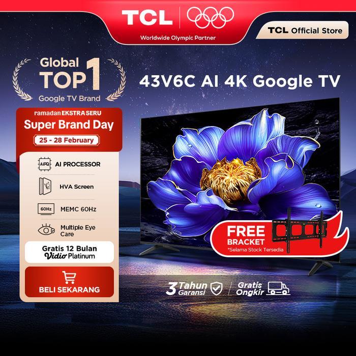 TCL AI 4K Google TV 43 inch V6C - MEMC - HDR 10 - HVA Panel - Dolby Audio - Google Play/Netflix/Yout