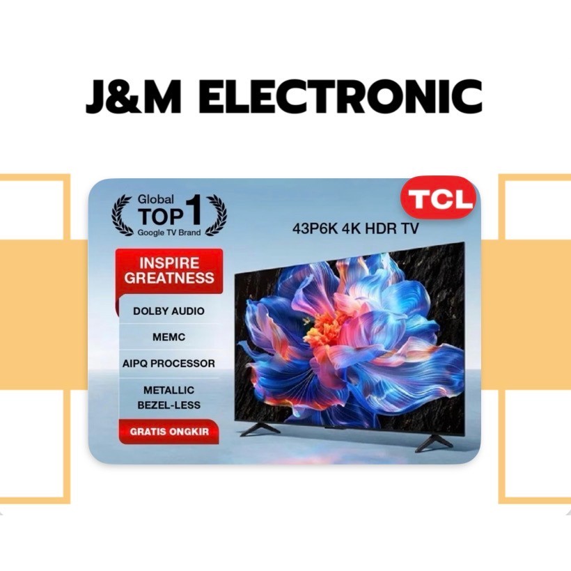LED TCL 43 INCH 43P6K SMART GOOGLE TV 4K UHD HDR GOOGLE ASSISTANT DOLBY AUDIO LED 43 INCH 4 K LED 43
