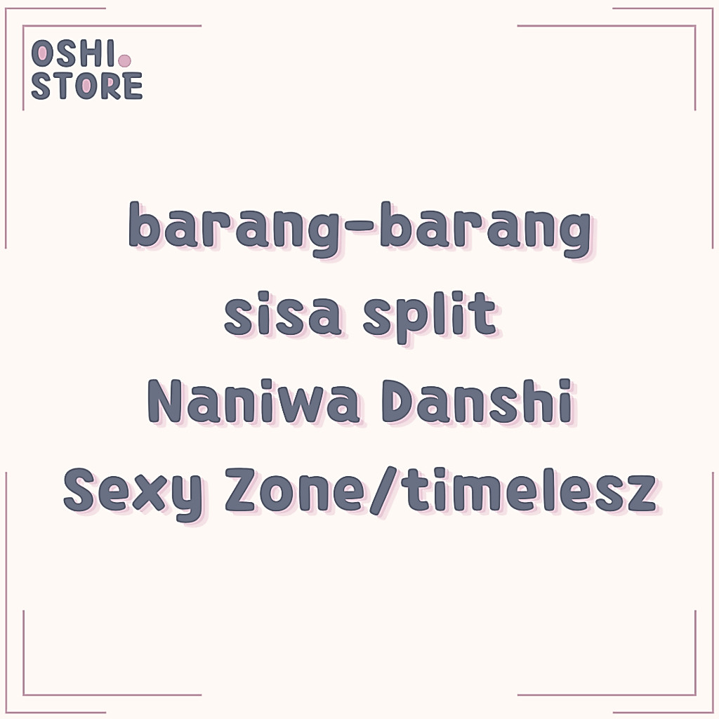 Goodies Naniwa Danshi Sexy Zone timelesz Snow Man Ready