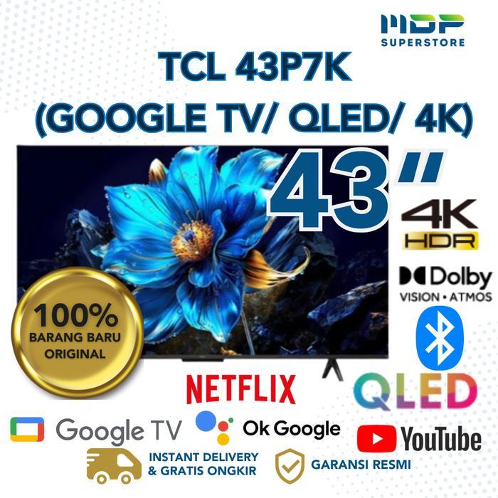 TV TCL 43 inch 43P7K -  GOOGLE TV/ QLED/ 4K