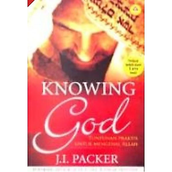 Buku Knowing God, Tuntunan Praktis Untuk Mengenal Allah - J.I. Packer
