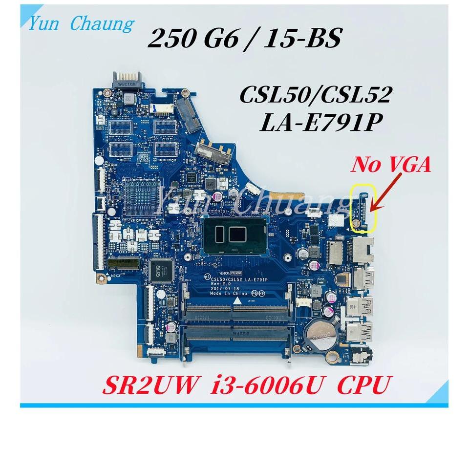 CSL50/CSL52 LA-E791P For HP 250 G6 15-BS Series Laptop Motherboard 924750-601 926249-601 With i3-600