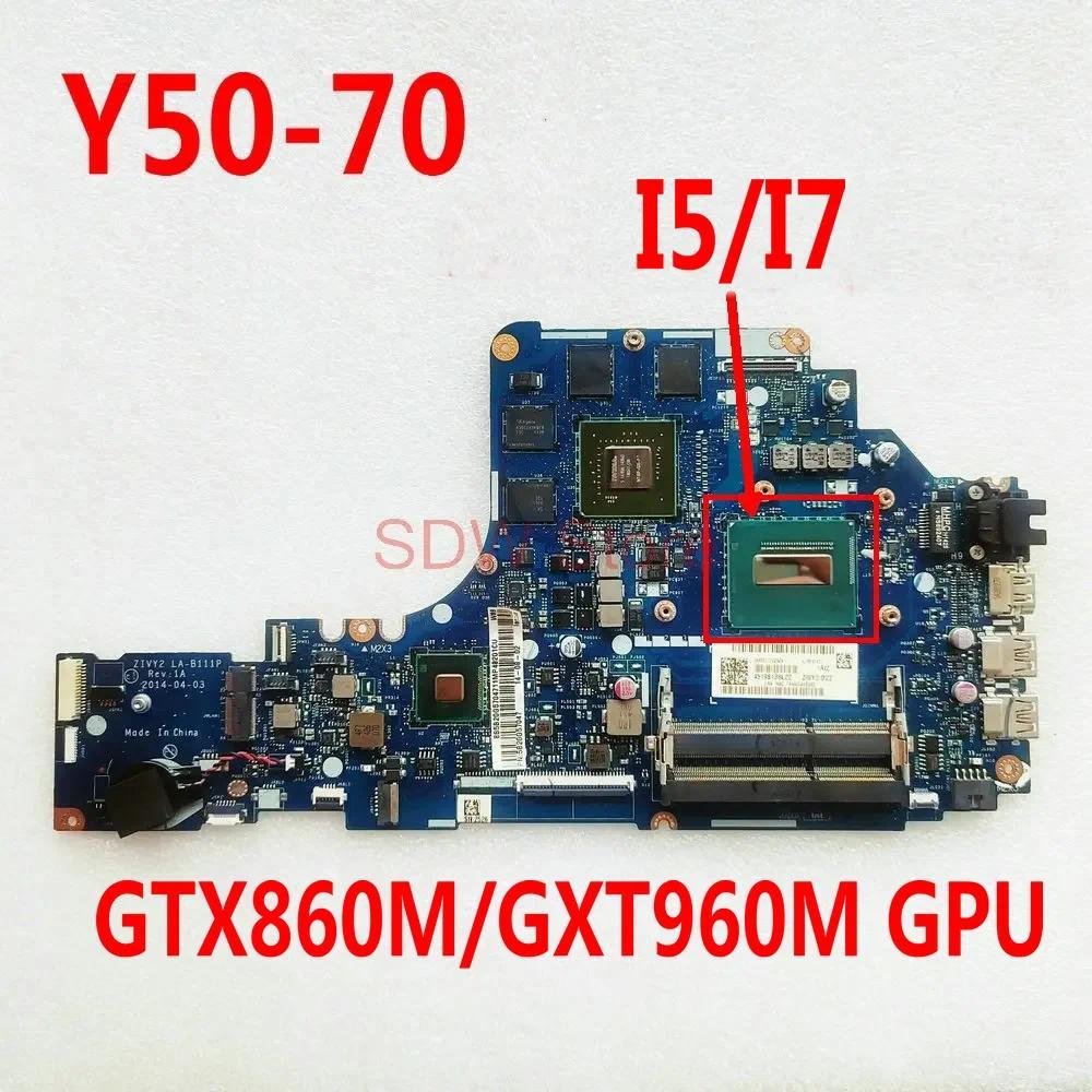LA-B111P For Lenovo Ideapad Y50-70 Laptop Motherboard ZIVY2 LA-B111P Mainboard With I5/I7 CPU GTX860