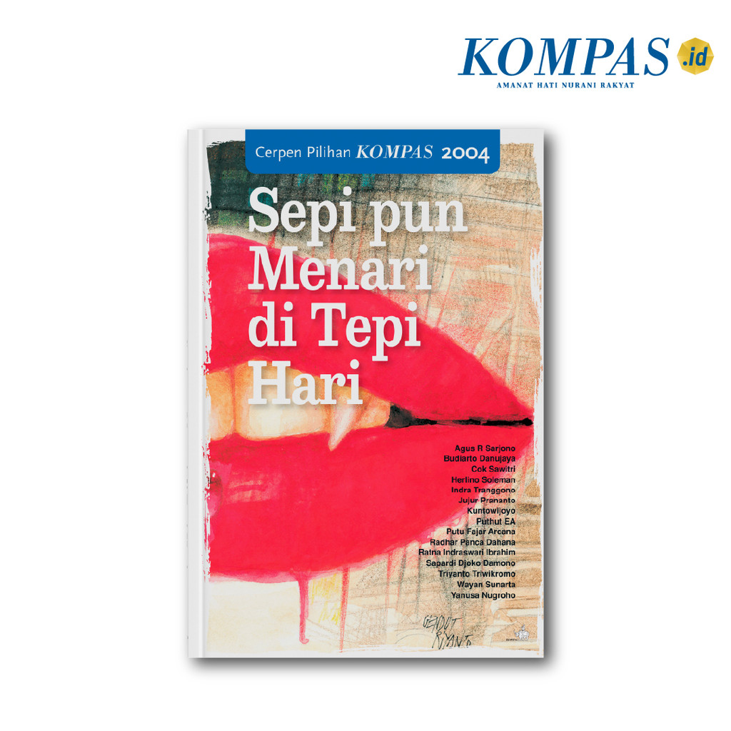 Cerpen Pilihan Kompas 2004 - Sepi pun Menari di Tepi Hari