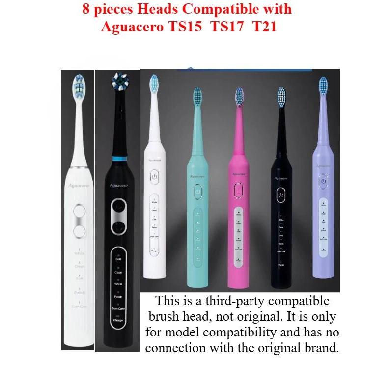 8 pieces  Replacement Heads Compatible with Aguacero TS15  TS17 Sonic TS17 T21 electrical Toothbrush