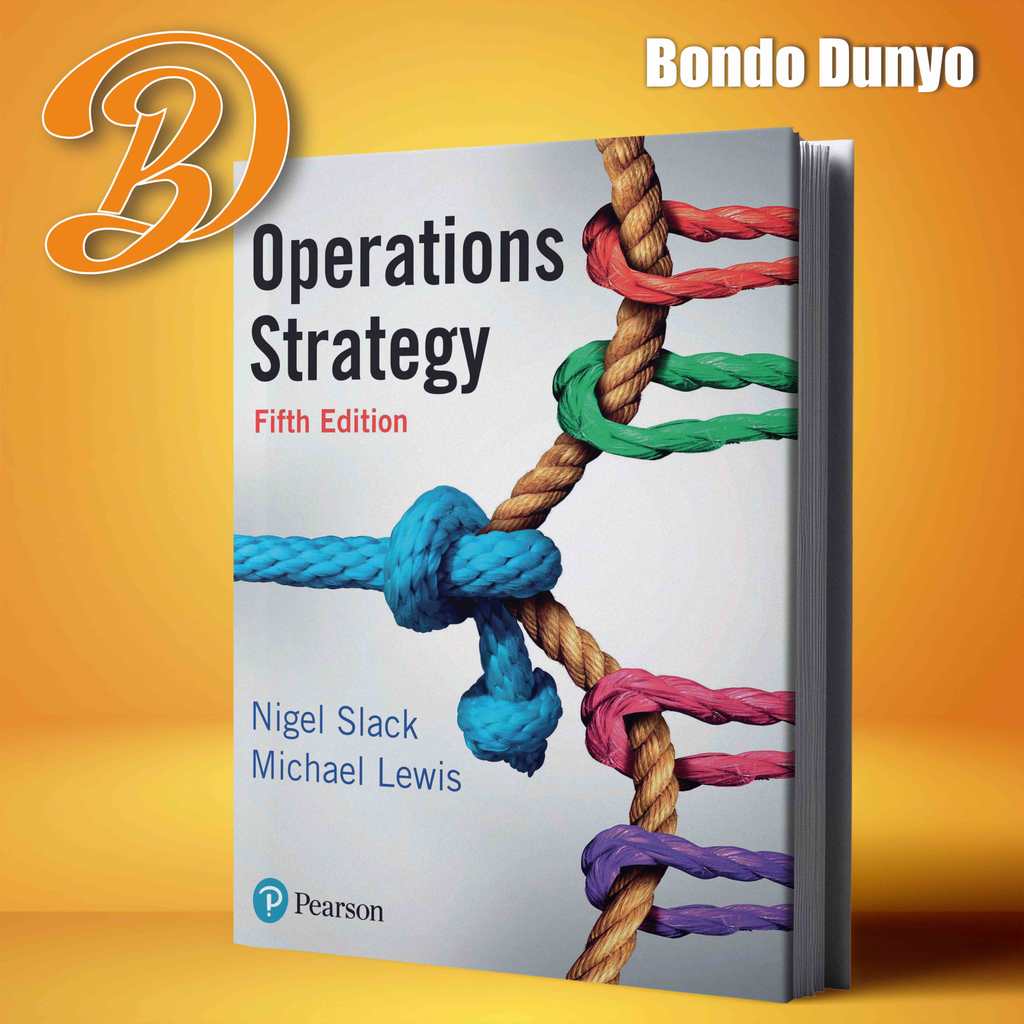 Operations Strategy, Fifth Edition by Nigel Slack, Mike Lewis