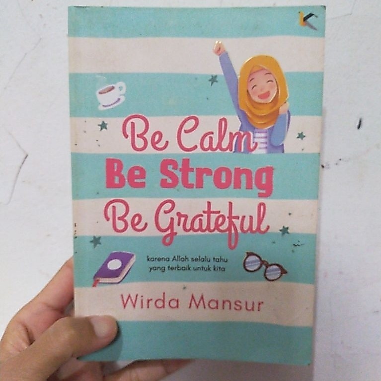 Buku Bekas Original - Be Calm Be Strong Be Grateful (Wirda Mansur)