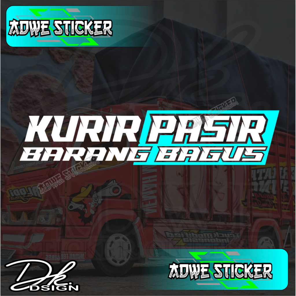 sticker mobil truk variasi kurir pasir barang bagus sticker terbaru