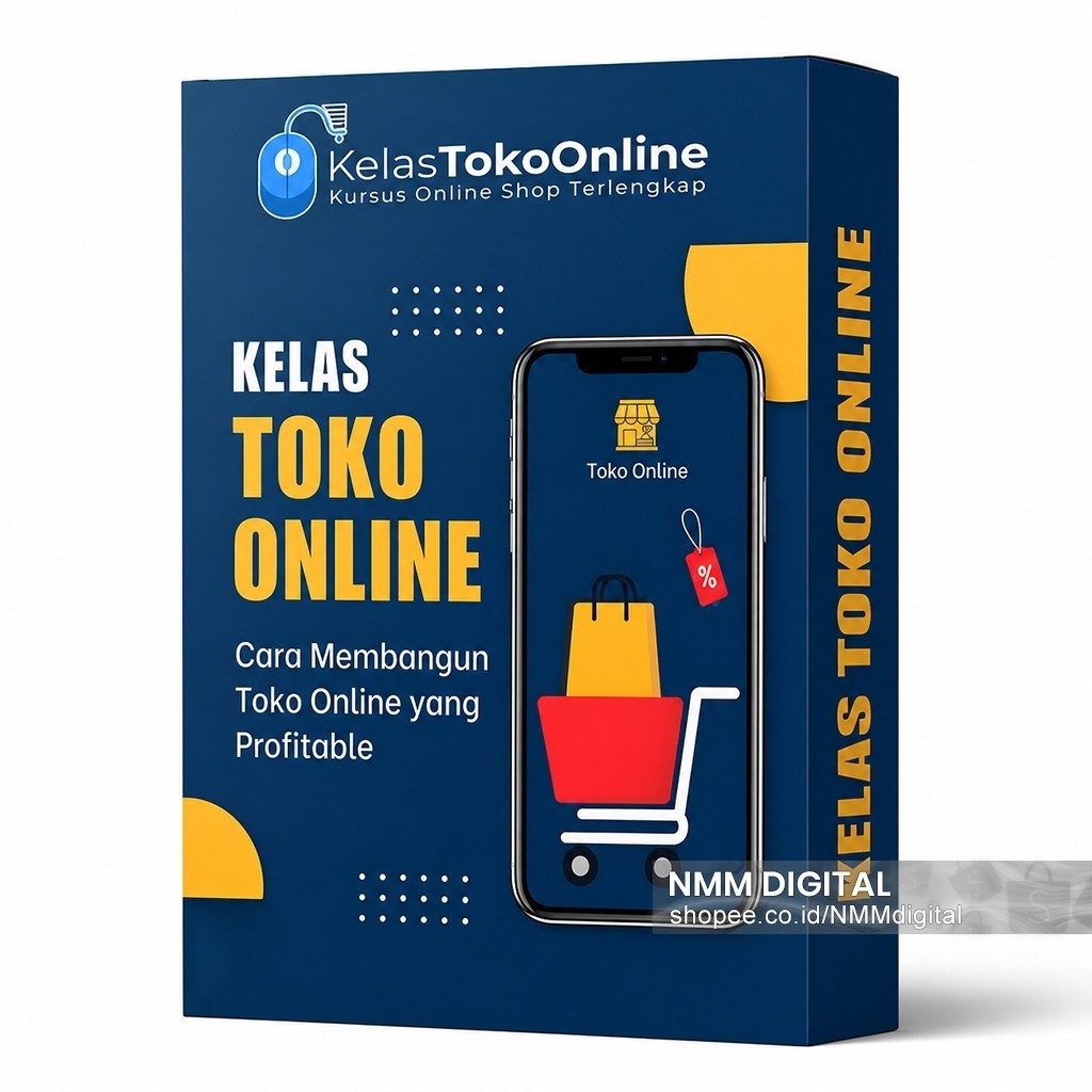 Kelas Toko Online-Cara Membangun Toko Online yang Lengkap agar Bisnis Naik ke Level yang Lebih Tingg