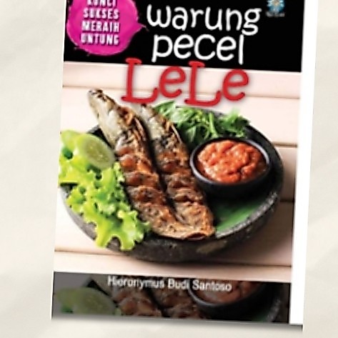 Buku KUNCI SUKSES MERAIH UNTUNG WARUNG PECEL LELE (Cetak)