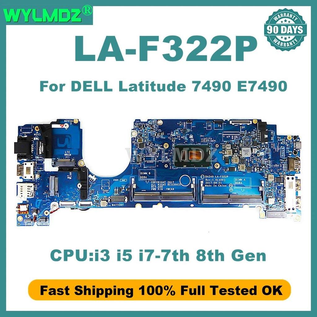 LA-F322P Mainboard For DELL Latitude 7490 E7490 Laptop Motherboard  i3 i5 i7-7th 8th Gen CPU 100% Te