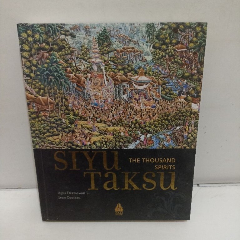 SIYU TAKSU THE THOUSAND SPIRIT - AGUS DARMAWAN T.& JEAN COUTEAU