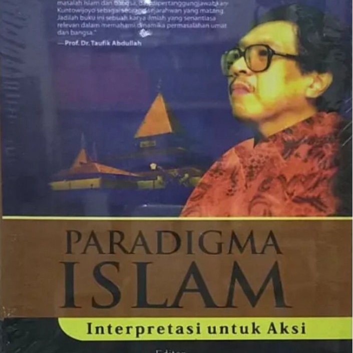 Paradigma Islam Interpretasi untuk Aksi - Kuntowijoyo