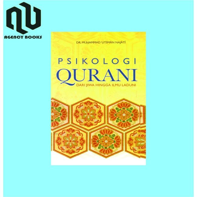 Psikologi Qurani Dari Jiwa Hingga Ilmu Laduni - Muhammad Utsman Najati
