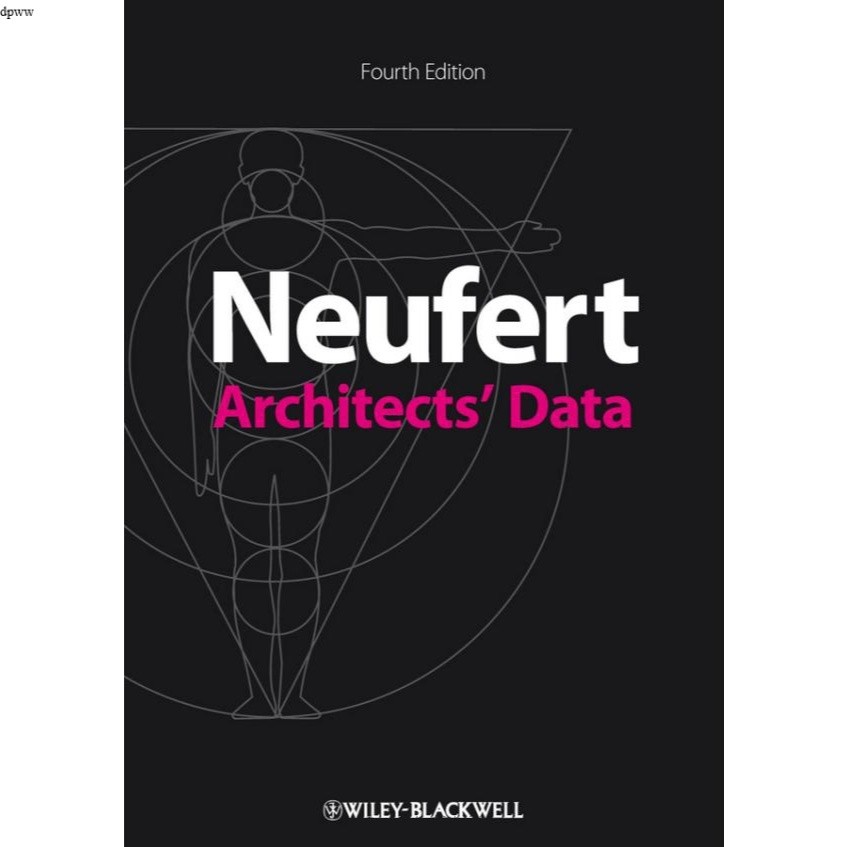 NEUFERT ARCHITECTS DATA FOURTH EDITION ..