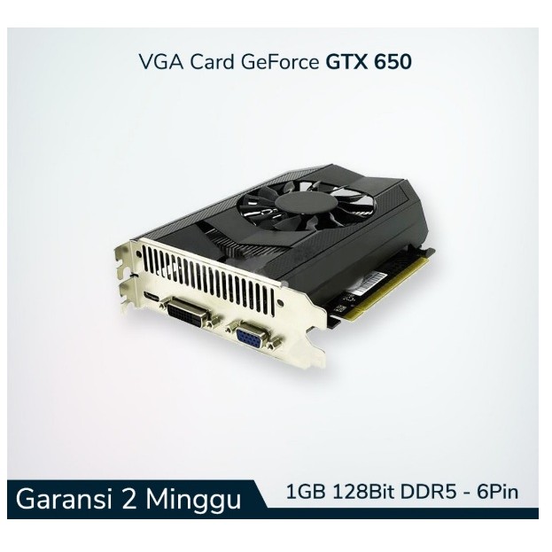 Hot VGA GTX 650 / VGA Card GTX 650 - 1GB 128BIT DDR5 (6 Pin Power)