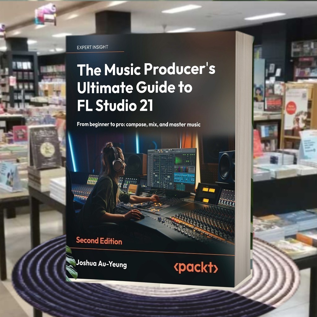 The Music Producer's Ultimate Guide to FL Studio 21