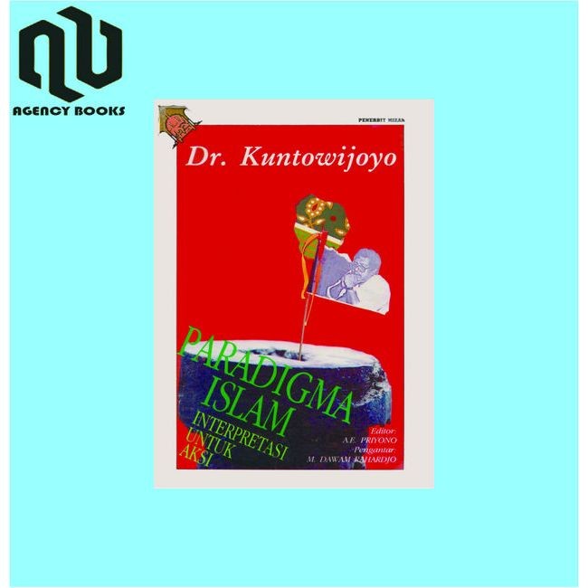 Paradigma Islam Interpretasi untuk Aksi - Kuntowijoyo