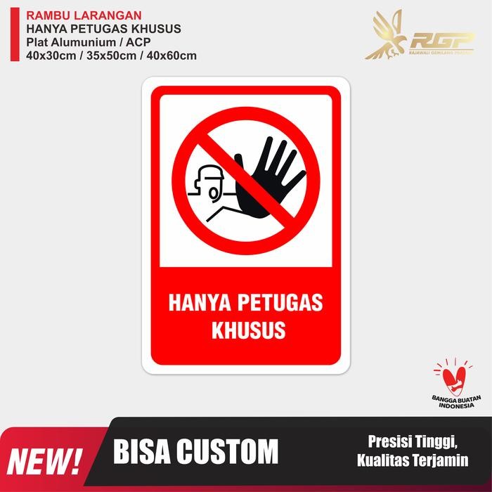 

Safety Sign Rambu K3 Larangan Hanya Petugas Khusus Aluminium - ACP 3mm, 35x50cm