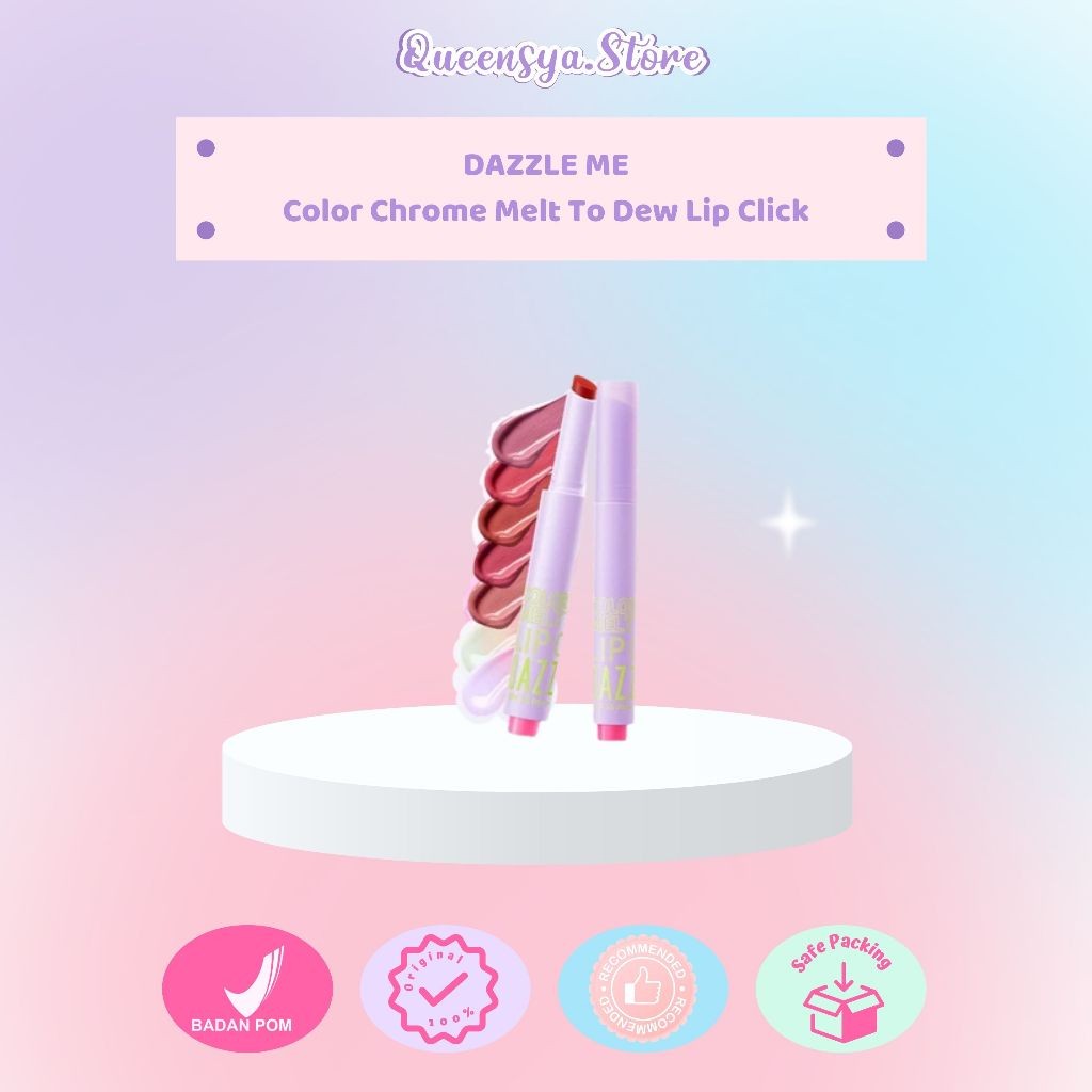 [NEW] DAZZLE ME Color Chrome Melt To Dew Lip Click - Multifungsi All-In-One Melting Balm Lipstick