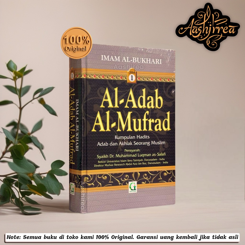 Al Adab Al Mufrad Jilid 1 - IMAM AL BUKHARI - Kumpulan Hadits Adab dan Akhlak Seorang Muslim - Syara