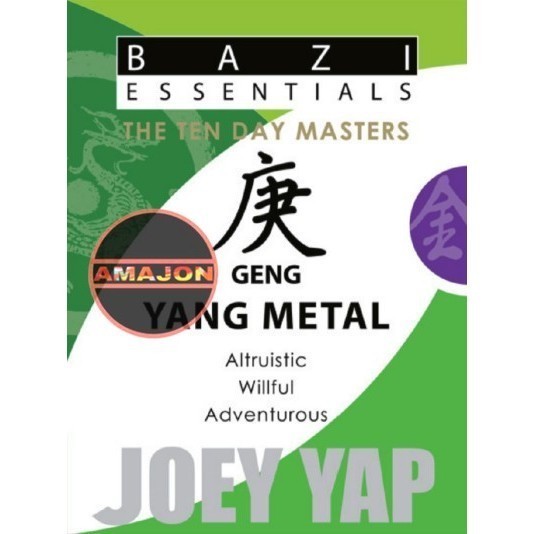 Buku BaZi Essentials - The Ten Day Masters - Geng (Yang Metal) Joey Yap