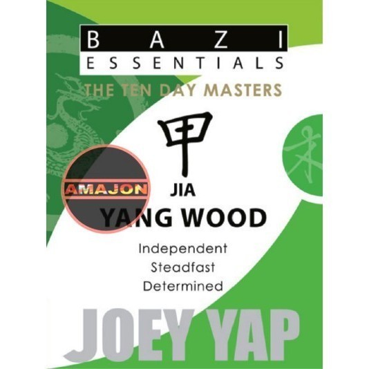 Buku BaZi Essentials - The Ten Day Masters - Jia (Yang Wood) Joey Yap