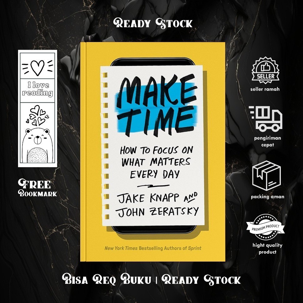 Make Time: How to focus on what matters every day by Jake Snapp