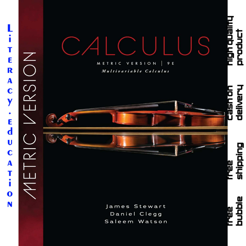 CALCULUS : Multivariable Calculus, Metric Edition NINTH EDITION JAMES STEWART, SALEEM WATSON, DANIEL