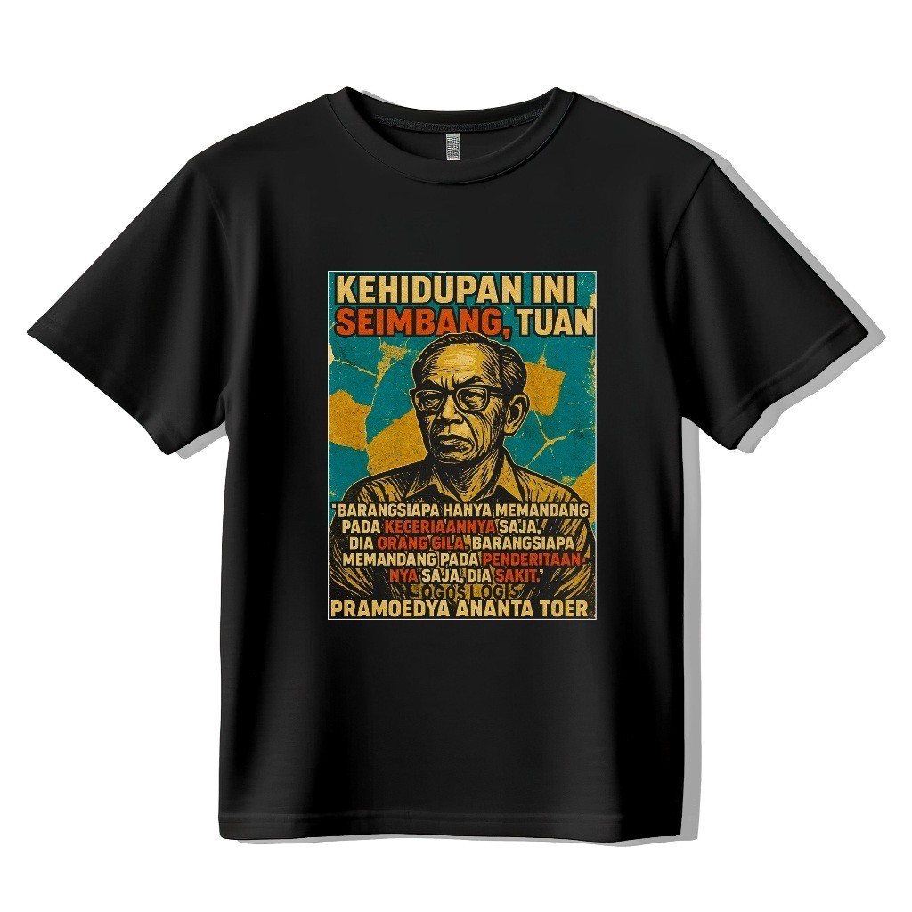 ( Kaos Anak ) PRAMOEDYA ANANTA TOER / Kata Bijak I T-shirt Tebal 24s