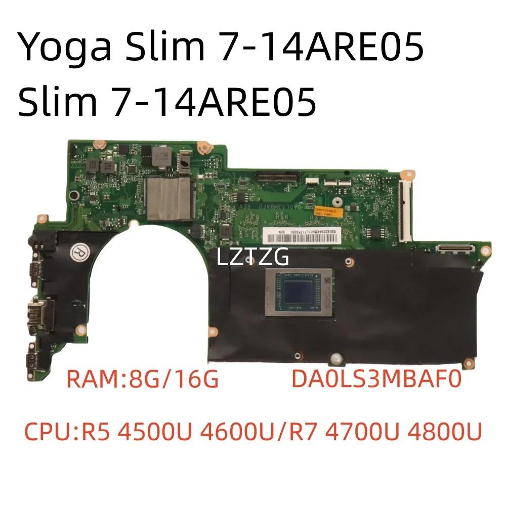 DA0LS3MBAF0 For Lenovo ideapad Yoga Slim 7-14ARE05 Slim 7-14ARE05 Laptop Motherboard With CPU R5/R7 