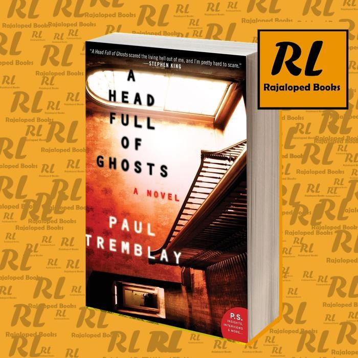 A Head Full of Ghosts: A Novel Tremblay Paul
