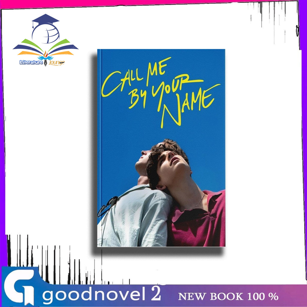 Call Me By Your Name by Andre Aciman