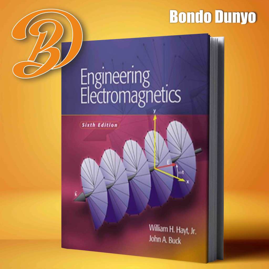 Engineering Electromagnetics, Sixth Edition By William H. Hayt, Jr.