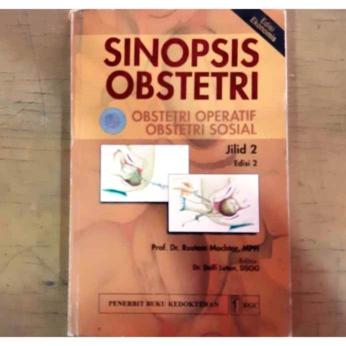 Buku Sinopsis Obstetri: Obstetri Operatif & Obstetri Sosial Jilid 2, Edisi 2 yang disusun oleh Prof.