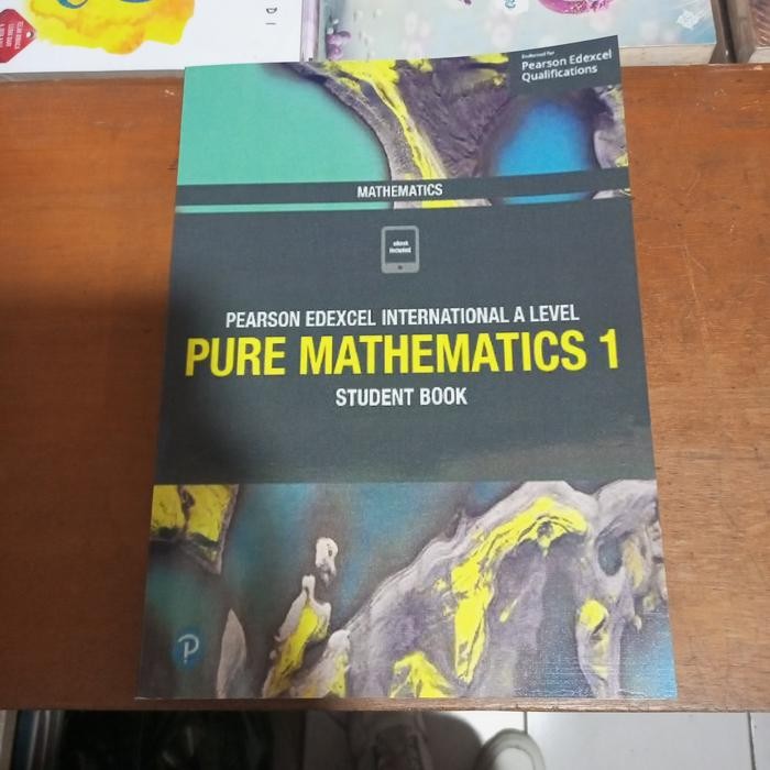 

PEARSON EDEXCEL INTERNASIONAL A LEVEL FURE MATHEMATICS 1 STUDENT BOOK