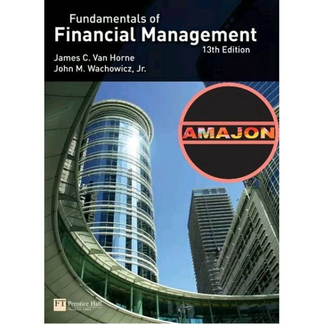 FUNDAMENTALS OF FINANCIAL MANAGEMENT 13 EDITION BY VAN HORNE