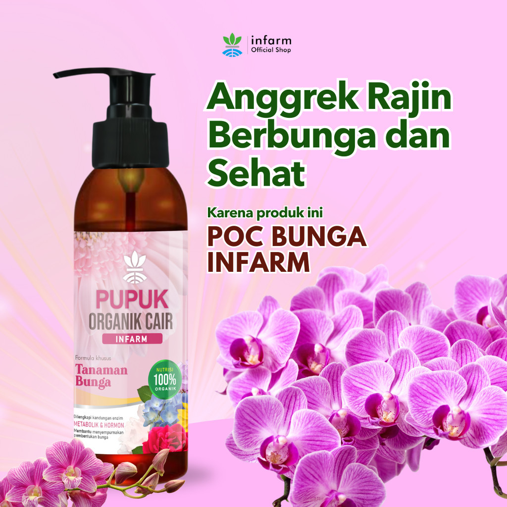 PUPUK ANGGREK PUPUK ORGANIK CAIR Tanaman BUNGA 100 ml POC Infarm Kompos MELEBATKAN BUNGA Nutrisi Bun