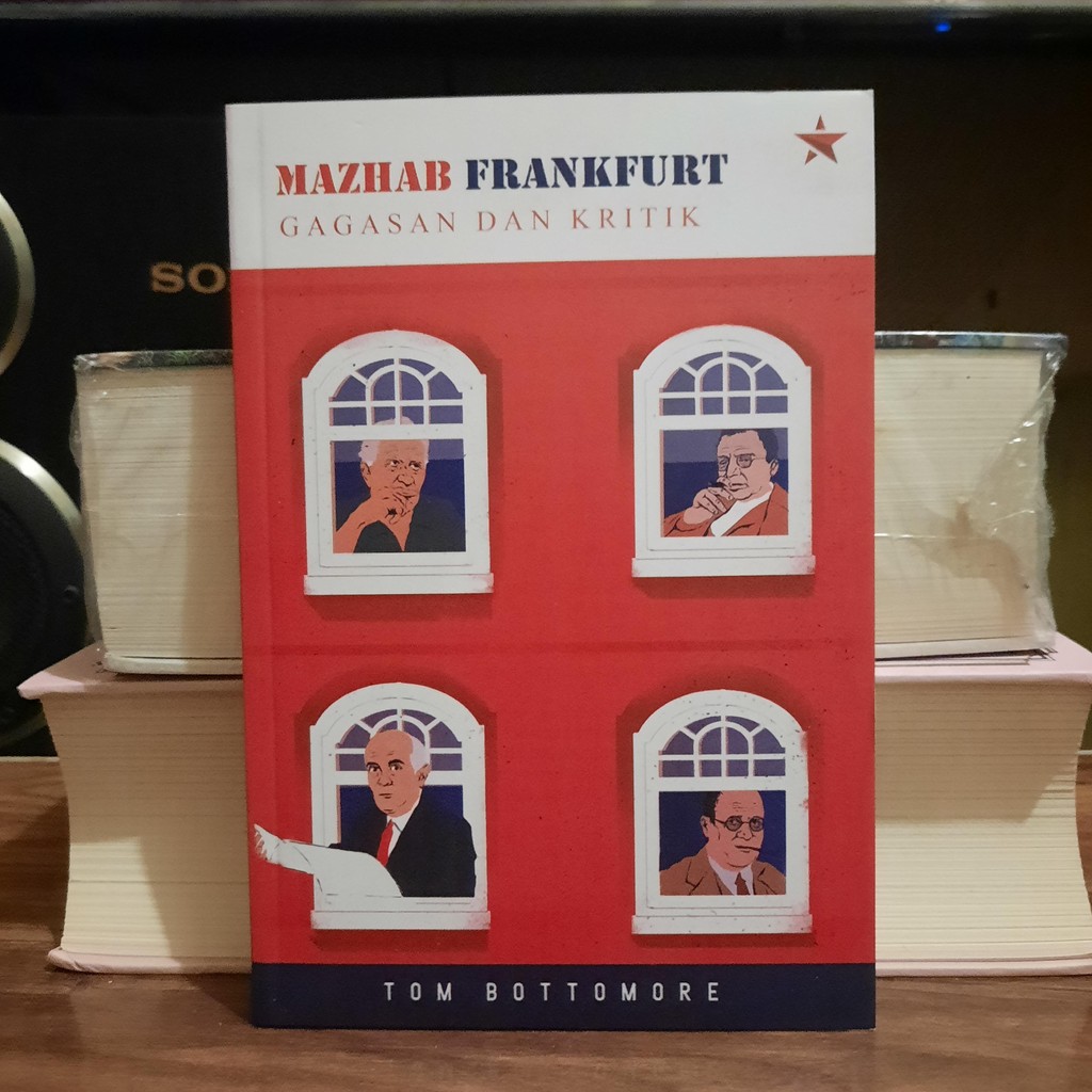 MAZHAB FRANKFURT: GAGASAN DAN KRITIK TOM BOTTOMORE