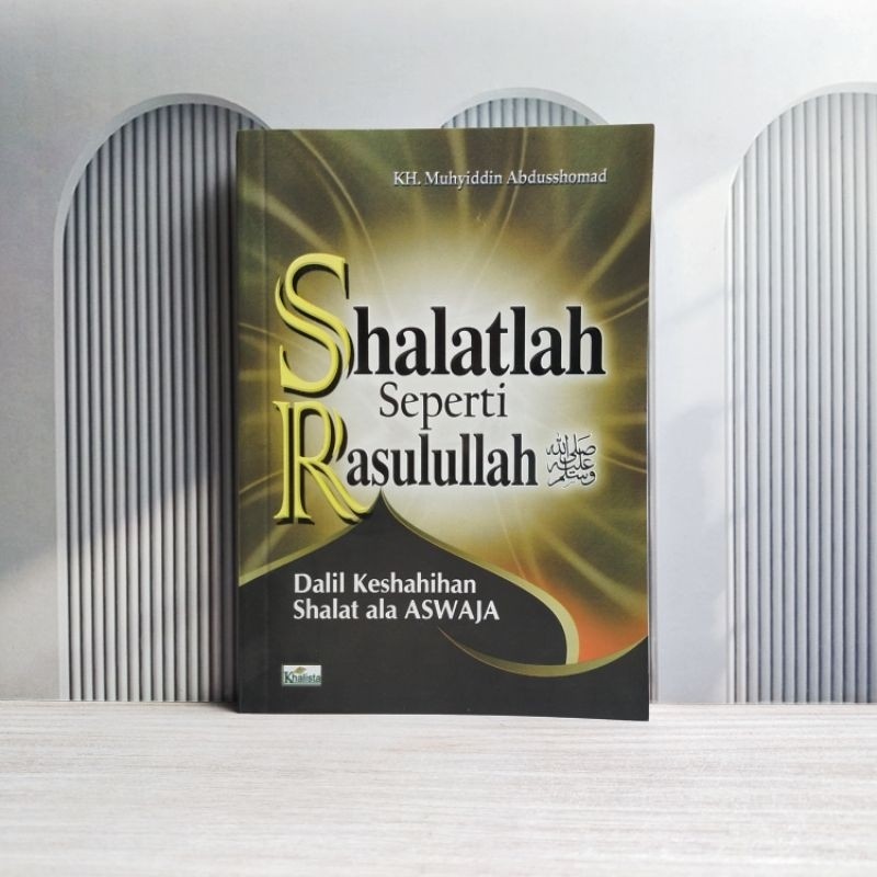 Shalatlah Seperti Rasulullah / Khalista