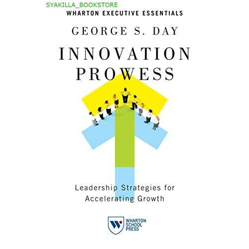 Innovation Prowess: Leadership Strategies for Accelerating Growth