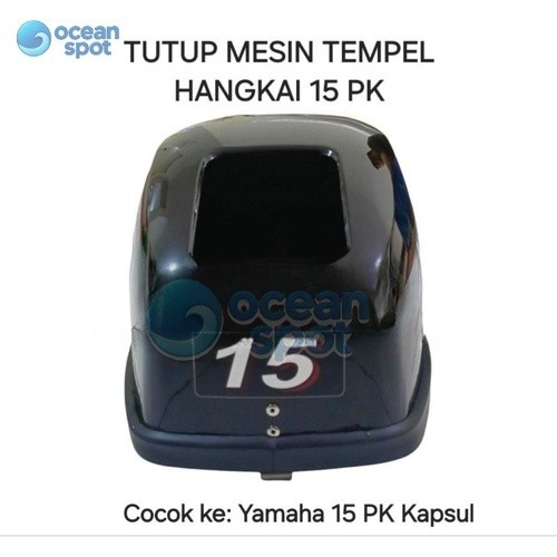 Kap Tutup Mesin Tempel Hangkai 15 PK Cocok ke Yamaha 15 PK Kapsul