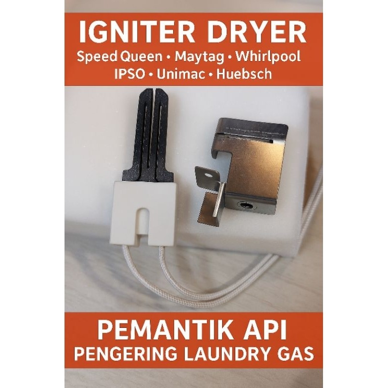 ELECTROMART Igniter Dryer Speed Queen / Maytag / Whirlpool / IPSO / Unimac / Huebsch - Pemantik Api 