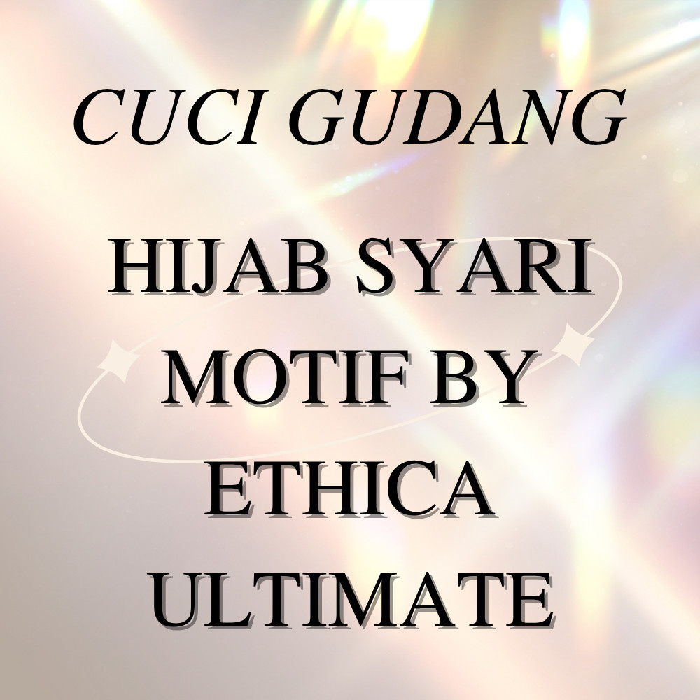 PROMO HIJAB SYARI MOTIF BY ETHICA ULTIMATE