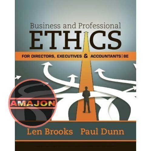 Business and professional ethics for directors, executives, and accountants 8th Len Brooks, Paul Dun