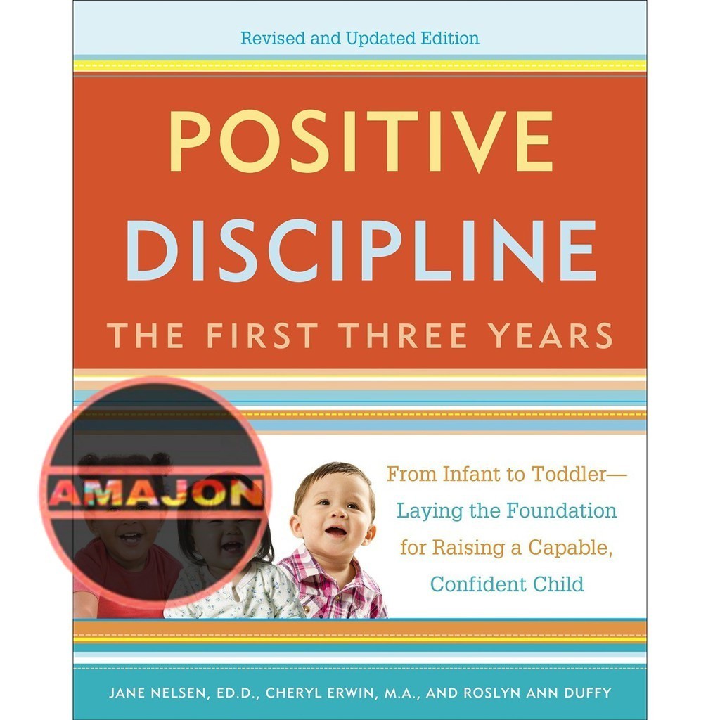 Positive Discipline: The First Three Years
