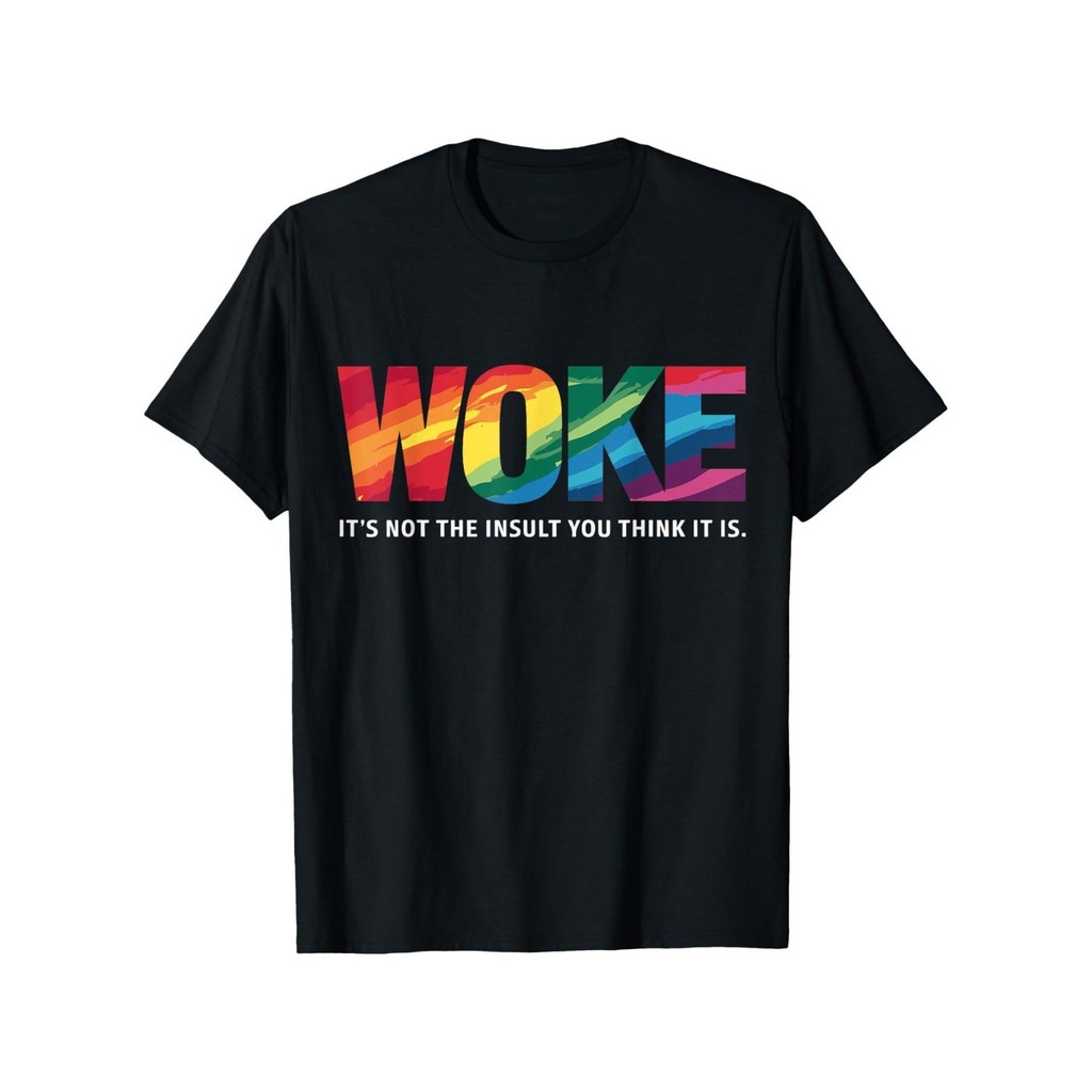 Kaos Oblong Lengan Pendek Cetakan Woke It's Not The Insult You Think It Is, Pakaian Santai Unisex un