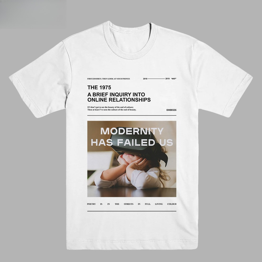 THE 1975 - MODERNITY HAS FAILED US | T-SHIRT |  BAND MERCH